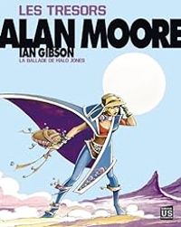 Couverture du livre Les trésors d'Alan Moore - Alan Moore - William Gibson