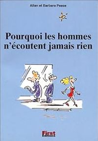 Couverture du livre Pourquoi les hommes n'écoutent jamais rien - Barbara Pease