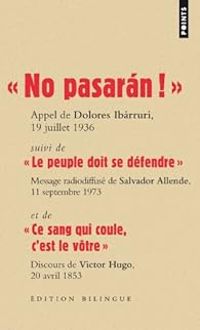 Dolores Ibarruri - Victor Hugo - Salvador Allende - No pasaran !