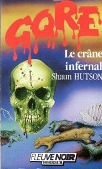 Shaun Hutson - Le crane infernal