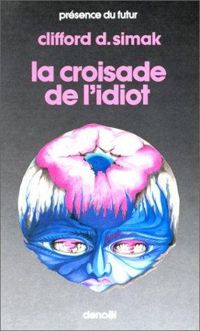 C.d. Simak - La croisade de l'idiot