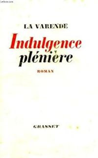 Jean De La Varende - Indulgence pleniere.