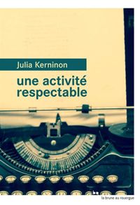 Couverture du livre Une activité respectable - Julia Kerninon