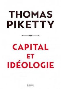 Thomas Piketty - Capital et idéologie