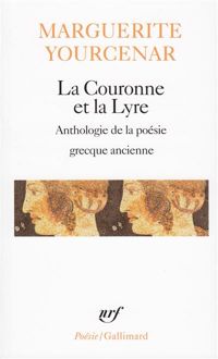 Couverture du livre La Couronne et la lyre - Marguerite Yourcenar