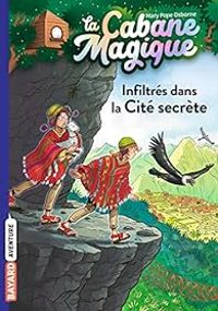 Couverture du livre Infiltrés dans la Cité secrète - Mary Pope Osborne