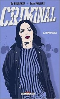 Couverture du livre Impitoyable - Ed Brubaker - Sean Phillips