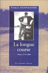 Couverture du livre La longue course - Francis Dannemark