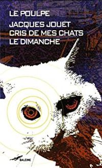 Couverture du livre Cris de mes chats le dimanche - Jacques Jouet