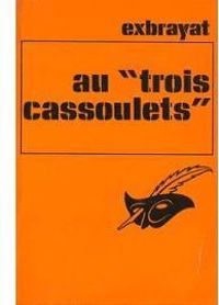 Charles Exbrayat - Au ''Trois cassoulets''