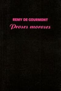 Remy De Gourmont - Proses moroses