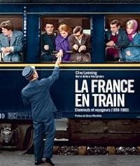 Clive Lamming - Marie Helene Westphalen - La France en train 