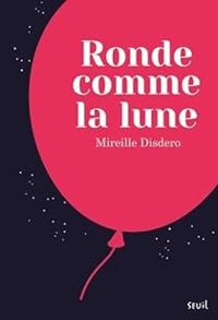 Mireille Disdero - Ronde comme la lune