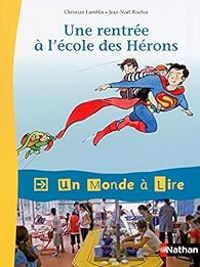 Christian Lamblin - CE1 : Une rentrée à l'école des Hérons