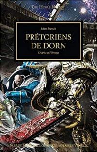 Couverture du livre Prétoriens de Dorn, l'Alpha et l'Oméga - John French