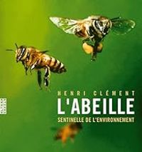 Couverture du livre L'abeille, sentinelle de l'environnement - Henri Clement