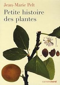 Couverture du livre Petite histoire des plantes - Jean Marie Pelt