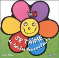 Alain Chiche - Je t'aime de toutes les couleurs