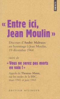 Couverture du livre Entre ici, Jean Moulin - Andre Malraux - Thomas Mann