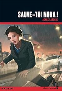 Couverture du livre Sauve-toi Nora ! - Agnes Laroche