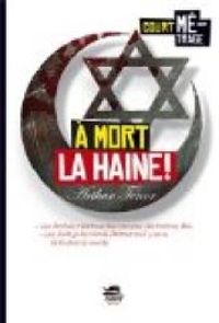 Couverture du livre A mort la haine ! - Arthur Tenor