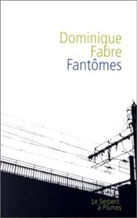 Dominique Fabre - Fantômes