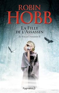 Couverture du livre La Fille de l'Assassin - Robin Hobb