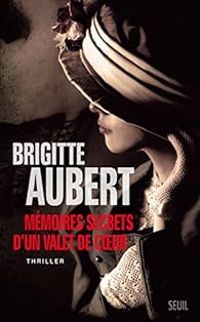 Brigitte Aubert - Mémoires secrets d'un valet de coeur