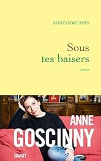 Anne Goscinny - Sous tes baisers