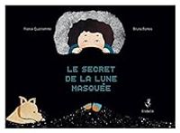 Couverture du livre Le secret de la lune masquée - France Quatromme