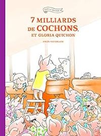 Anais Vaugelade - 7 milliards de cochons et Gloria Quichon