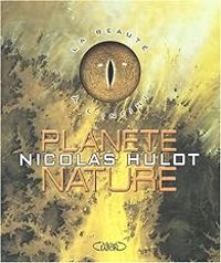 Couverture du livre Planète nature : La Beauté à l'infini - Nicolas Hulot