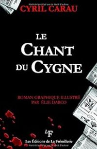 Couverture du livre Le Chant du Cygne - Cyril Carau