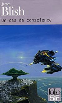 James Blish - Un cas de conscience