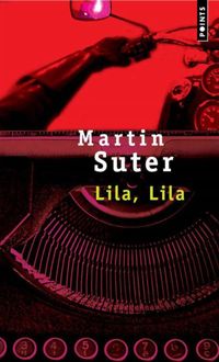 Martin Suter - Lila, Lila