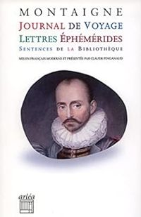 Couverture du livre Journal de voyage, lettres, éphémérides, sentences - Michel De Montaigne