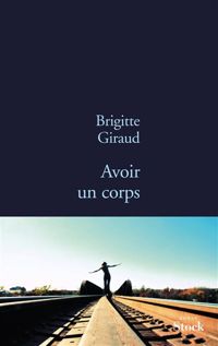 Brigitte Giraud - Avoir un corps