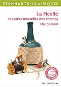 Guy De Maupassant - La Ficelle et autres nouvelles des champs