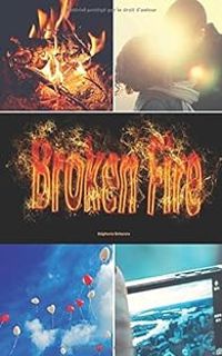 Couverture du livre Broken fire - Stephanie Delecroix