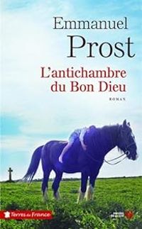 Couverture du livre L'antichambre du Bon Dieu - Emmanuel Prost