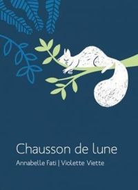 Couverture du livre Chausson de lune - Annabelle Fati - Violette Viette