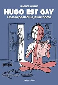 Hugues Barthe - Hugo est gay