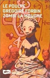 Gregoire Forbin - Zombi la mouche