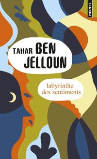 Couverture du livre Le Labyrinthe des sentiments - Tahar Ben Jelloun