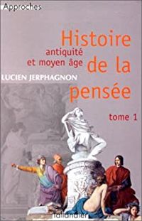 Lucien Jerphagnon - Antiquité et Moyen Age