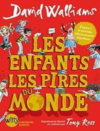 Couverture du livre Les enfants les pires du monde - Tony Ross - David Walliams