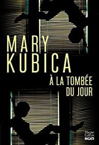 Mary Kubica - À la tombée du jour