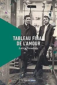 Couverture du livre Tableau final de l'amour - Larry Tremblay