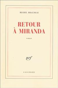 Michel Braudeau - Retour à Miranda