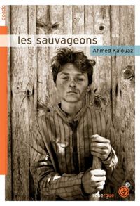 Couverture du livre Les sauvageons - Ahmed Kalouaz